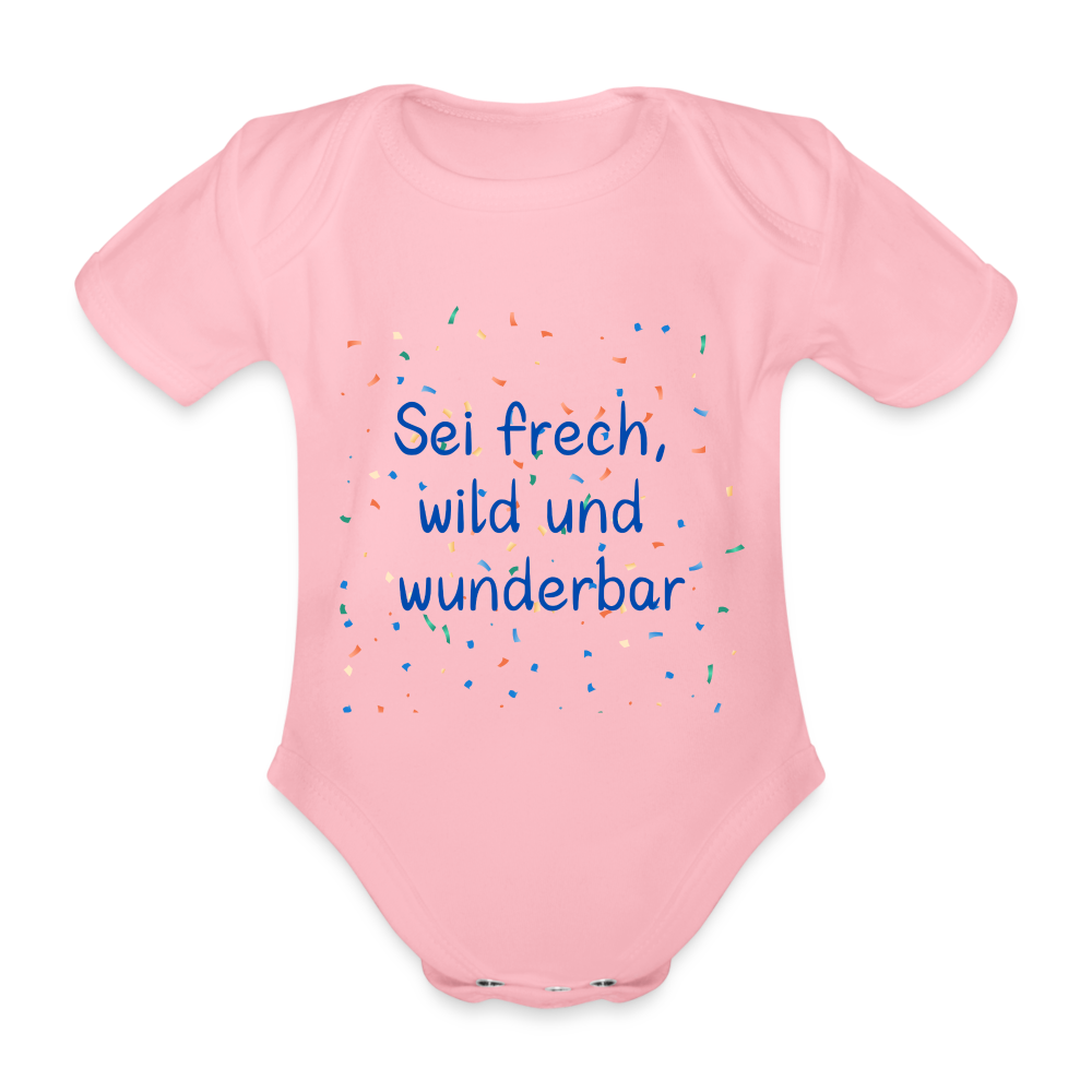 Baby Bio-Kurzarm-Body - Sei frech, wild und wunderbar - Hellrosa